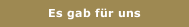 Es gab für uns